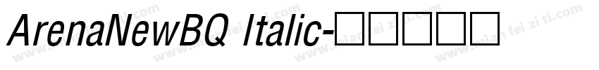 ArenaNewBQ Italic字体转换